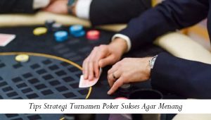 Tips Strategi Turnamen Poker